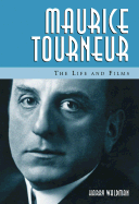 Maurice Tourneur: The Life and Films - Waldman, Harry