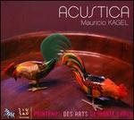 Mauricio Kagel: Acustica