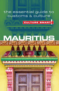Mauritius - Culture Smart!: The Essential Guide to Customs & Culture