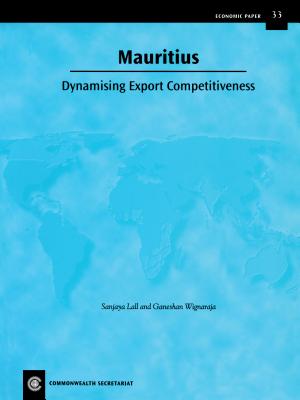 Mauritius: Dynamising Export Competitiveness / No. 33 - Lall, Sanjaya (Editor), and Wignaraja, Ganeshan (Editor)