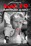 MAURO Maintenant je parle: Quand le silence n'est plus une option