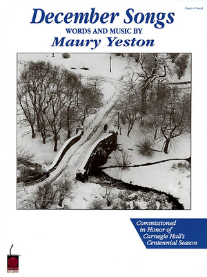 Maury Yeston - December Songs: Voice and Piano - Yeston, Maury (Composer)