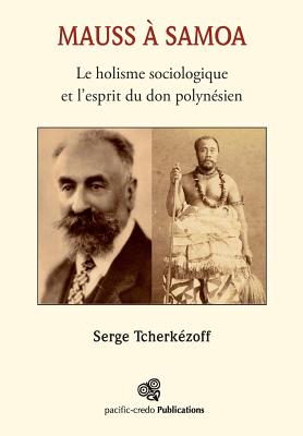 Mauss a Samoa: Le Holisme Sociologique Et L'Esprit Du Don Polynesien - Tcherkezoff, Serge