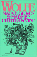 Mauve Gloves and Madman, Clutter and Vine - Wolfe, Tom James