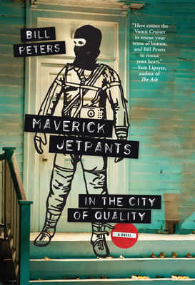 Maverick Jetpants in the City of Quality - Peters, Bill