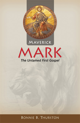 Maverick Mark: The Untamed First Gospel - Thurston, Bonnie B