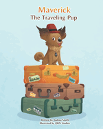 Maverick The Traveling Pup: A fun and educational adventure through the State of Pennsylvania