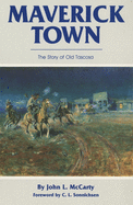 Maverick town; the story of old Tascosa