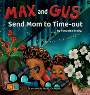 Max and Gus Send Mom to Time-out