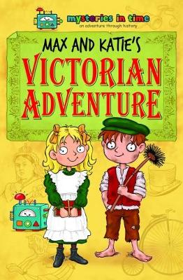 Max and Katie's Victorian Adventure - Metcalf, Samantha