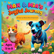 Max and Mia's Joyful Journey: A Fun Animal Adventure Story About Friendship, Courage, and a Hidden Treasure