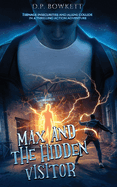 Max and the Hidden Visitor: Teenage insecurities and aliens collide in a thrilling action adventure