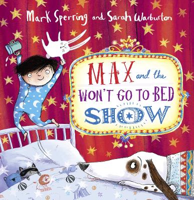 Max and the Won't Go to Bed Show - Sperring, Mark