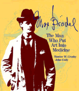 Max Bradel: The Man Who Put Art Into Medicine