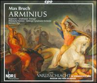 Max Bruch: Arminius - Hans Christoph Begemann (bass); Michael Smallwood (tenor); Ryoko Morooka (organ); Rheinische Kantorei (choir, chorus);...