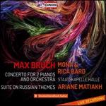 Max Bruch: Concerto for 2 Pianos and Orchestra; Suite on Russian Themes