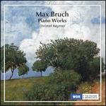 Max Bruch: Piano Works