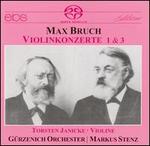 Max Bruch: Violinkonzerte 1 & 3 - Torsten Janicke (violin); Grzenich Orchestra of Cologne; Markus Stenz (conductor)