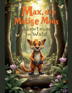 Max, die Mutige Maus Abenteuer im Wald