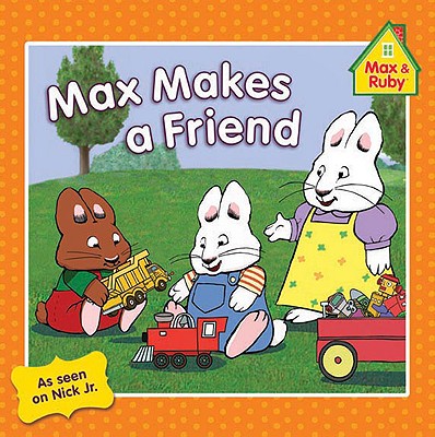 Max Makes a Friend - Grosset & Dunlap