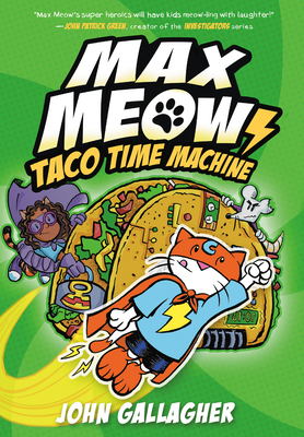 Max Meow Book 4: Taco Time Machine: (A Graphic Novel) - Gallagher, John
