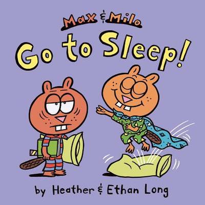 Max & Milo Go to Sleep! - Long, Heather