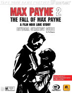 Max PayneTM 2: The Fall of Max Payne Official Strategy Guide for PS2 & Xbox