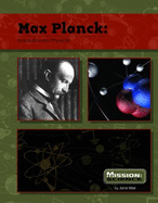 Max Planck: Revolutionary Physicist