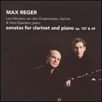 Max Reger: Sonatas for Clarinet and Piano, Op. 107 & 49 - Hans Eijsackers (piano); Lars Wouters van den Oudenweijer (clarinet)