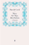 Max: Sir Max Beerbohm: A Biography