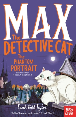Max the Detective Cat: The Phantom Portrait - Todd Taylor, Sarah