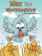 Max the Mockingbird: A wholesome comics style book about friendship for readers 4-8