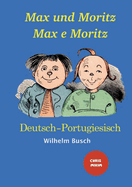 Max und Moritz - Max e Moritz: Farbig illustrierte Ausgabe / Vers?o Colorida