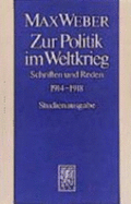 Max Weber-Studienausgabe: Band I/15: Zur Politik Im Weltkrieg