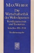 Max Weber-Studienausgabe: Band I/19: Die Wirtschaftsethik Der Weltreligionen I. Konfuzianismus Und Taoismus