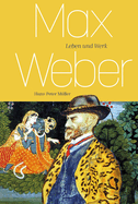 Max Weber: Werk Und Wirkung