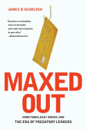 Maxed Out: Hard Times, Easy Credit, and the Era of Predatory Lenders