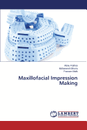 Maxillofacial Impression Making