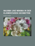 Maxima Und Minima in Der Elementaren Geometrie.
