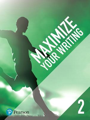 Maximize Your Writing 2 - Pearson