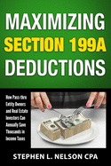 Maximizing Section 199A Deductions: How Pass-through Entity Owners and Real Estate Investors Can Annually Save Thousands in Income Taxes