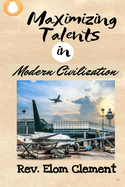 Maximizing Talents in Modern Civilization