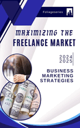 Maximizing The Freelance Market: Digital pathway to wealth