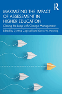 Maximizing the Impact of Assessment in Higher Education: Closing the Loop with Change Management