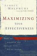 Maximizing Your Effectiveness: How to Discover and Develop Your Divine Design