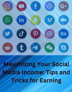 "Maximizing Your Social Media Income - Tips & Tricks For Earning"
