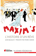 Maxim's: L'Histoire D'Un Reve