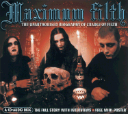 Maximum Filth: The Unauthorised Biography of Cradle of Filth