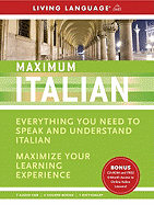 Maximum Italian: Everything You Need to Speak and Understand Italian