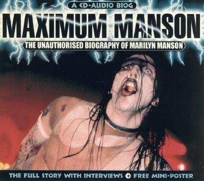 Maximum Manson: The Unauthorised Biography of Marilyn Manson - Footman, Tim, and Chrome Dreams (Creator)